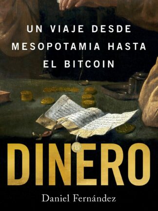 Dinero. Un viaje desde Mesopotamia hasta el Bitcoin