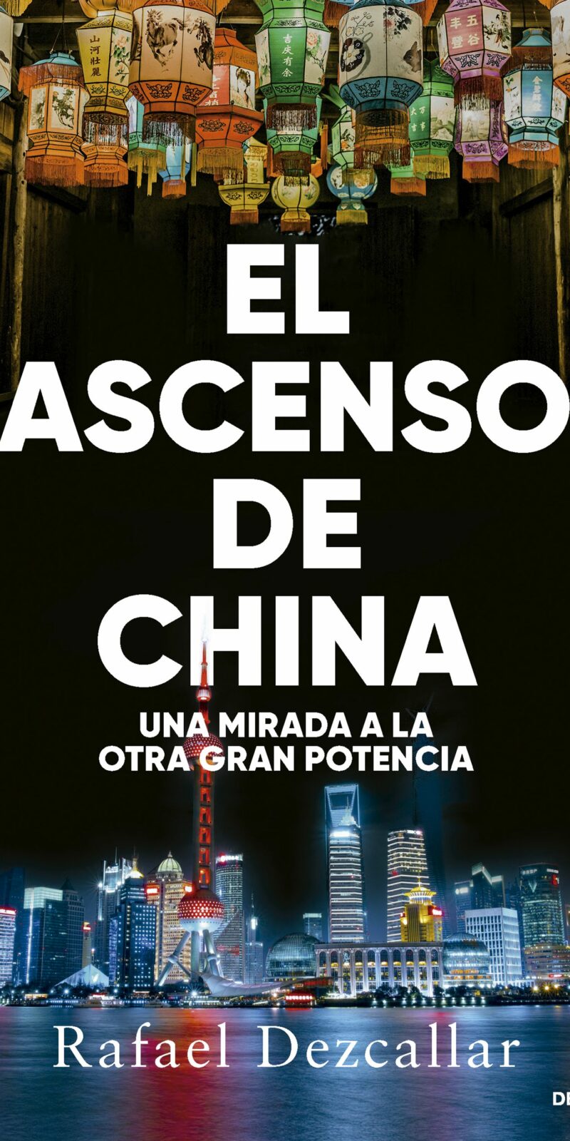 El ascenso de China / Rafael Dezcallar / 9788423438693
