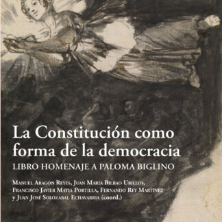 Constitución como forma de la democracia. Libro homenaje a Paloma Biglino