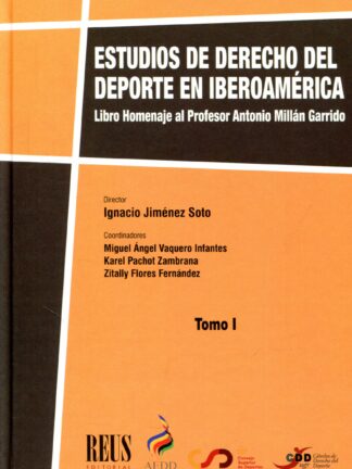 Estudios de derecho del deporte en Iberoamérica 2 Vols. Libro Homenaje al Profesor Antonio Millán Garrido