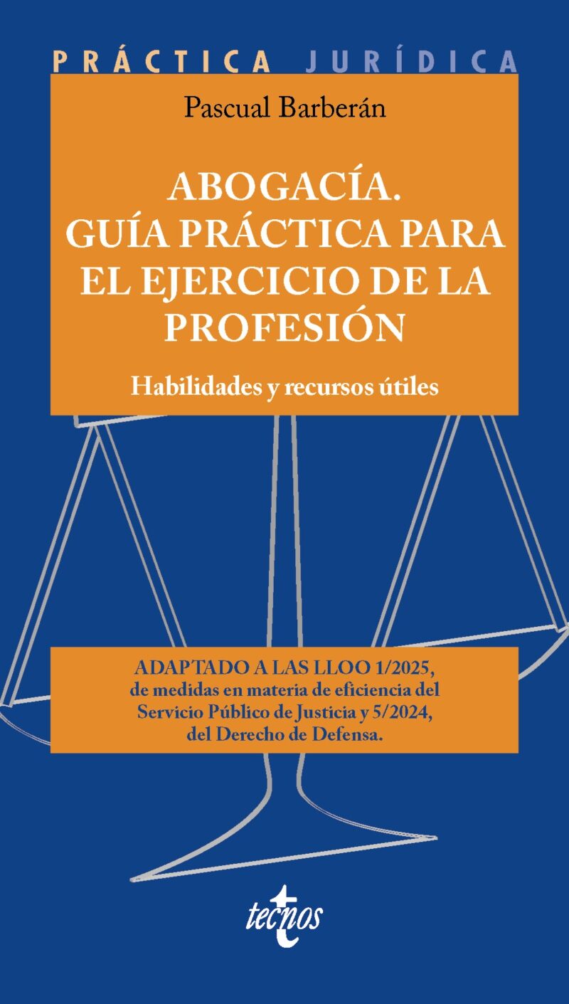 Abogacía. Guía práctica para el ejercicio de la profesión Habilidades y recursos útiles