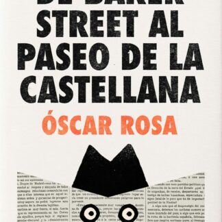 De Baker Street al Paseo de la Castellana. Historia y servicios de los detectives privados