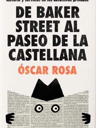 De Baker Street al Paseo de la Castellana. Historia y servicios de los detectives privados