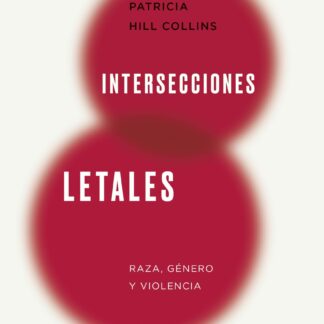 Intersecciones letales. Raza, género y violencia