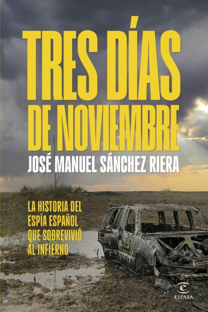 Tres días de noviembre. La historia del espía español que sobrevivió al infierno