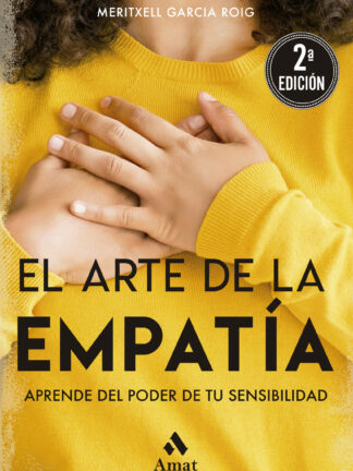 El arte de la empatía. Aprende del poder de tu sensibilidad