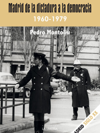 Madrid de la dictadura a la democracia. 1960- 1979