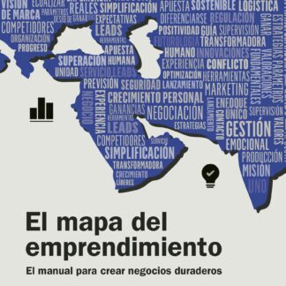 El mapa del emprendimiento. El manual para crear negocios duraderos