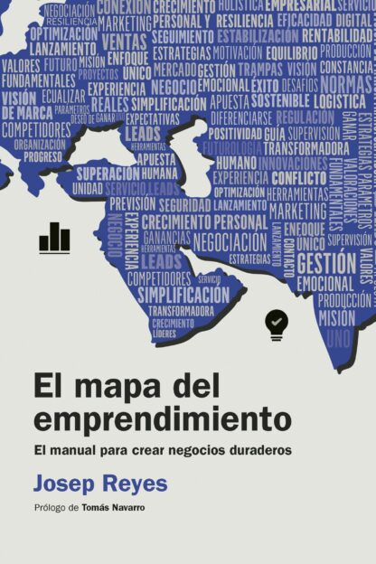 El mapa del emprendimiento. El manual para crear negocios duraderos