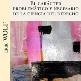 El carácter problemático y necesario de la ciencia del Derecho