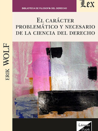 El carácter problemático y necesario de la ciencia del Derecho