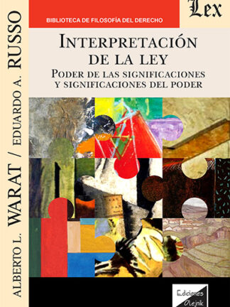 Interpretación de la ley. Poder de las significaciones y significaciones del poder