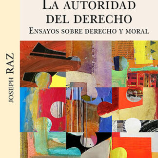 La autoridad del Derecho. Ensayos sobre Derecho y moral