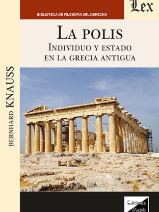 La polis. Individuo y estado en la Grecia antigua