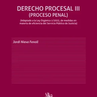 Derecho Procesal III (Proceso Penal) Adaptado a la Ley Orgánica 1/2025