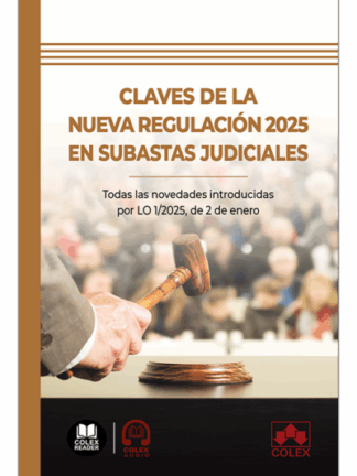 Claves de la nueva regulación 2025 en subastas judiciales Todas las novedades introducidas por LO 1/2025, de 2 de enero