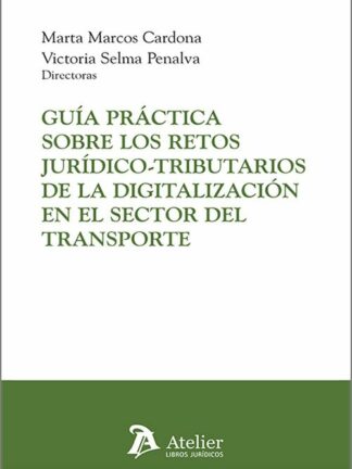 Guía práctica sobre los retos jurídico-tributarios de la digitalización en el sector del transporte