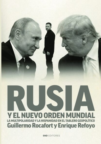 Rusia y el nuevo orden mundial. La multiporalidad y la Hispanidad en el tablero geopolítico