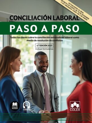 Conciliación laboral. Paso a paso 2025. Todas las claves sobre la conciliación extrajudicial laboral como medio de resolución de conflictos