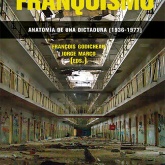 El Franquismo: Anatomía de una dictadura (1936-1977)