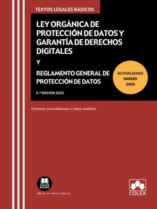 Ley Orgánica de Protección de Datos y Garantía de derechos digitales y Reglamento general de Protección de datos 2025