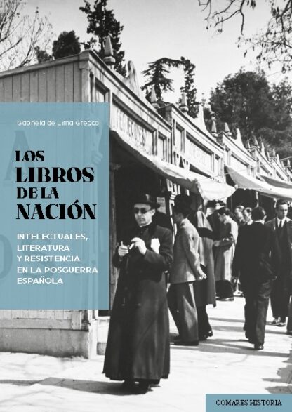 Los libros de la Nación. Intelectuales, literatura y resistencia en la posguerra española