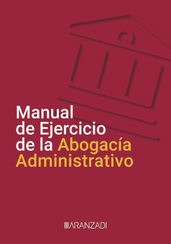 Manual de ejercicio de la abogacía. Administrativo