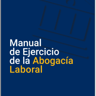 Manual de ejercicio de la abogacía laboral