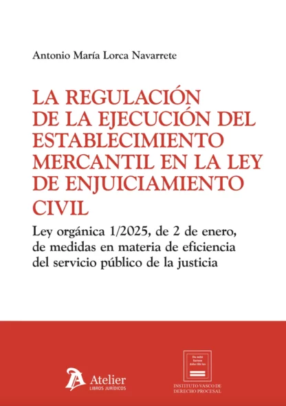 Regulación de la ejecución del establecimiento mercantil en la ley de enjuiciamiento civil. Ley Orgánica 1/2025, de 2 de enero, de medidas en materia de eficiencia del servicio público de la justicia