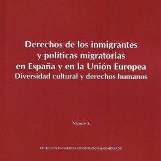 Derechos de los inmigrantes y políticas migratorias en España y en la Unión Europea. Diversidad cultural y derechos humanos