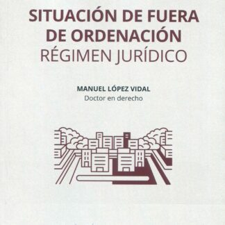 Situación de fuera de ordenación. Régimen jurídico