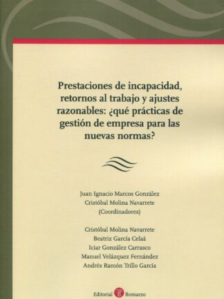 Prestaciones de incapacidad, retornos al trabajo y ajustes razonables: ¿qué prácticas de gestión de empresa para las nuevas normas?