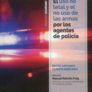 Uso no letal y el no uso de las armas por los agentes de policía