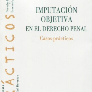 Imputación objetiva en el derecho penal. Casos prácticos
