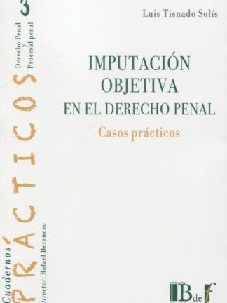 Imputación objetiva en el derecho penal. Casos prácticos