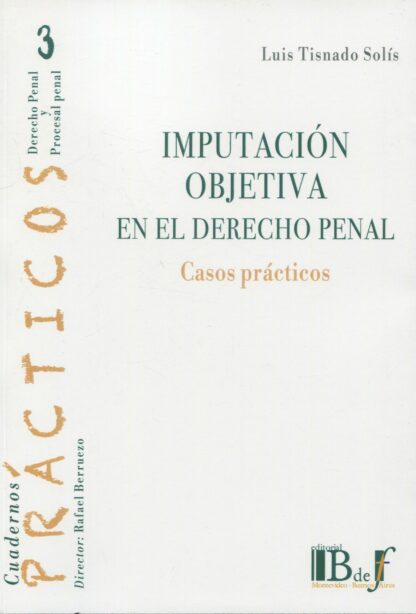 Imputación objetiva en el derecho penal. Casos prácticos