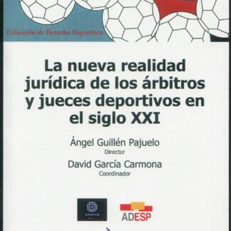 La nueva realidad jurídica de los árbitros y jueces deportivos en el siglo XXI