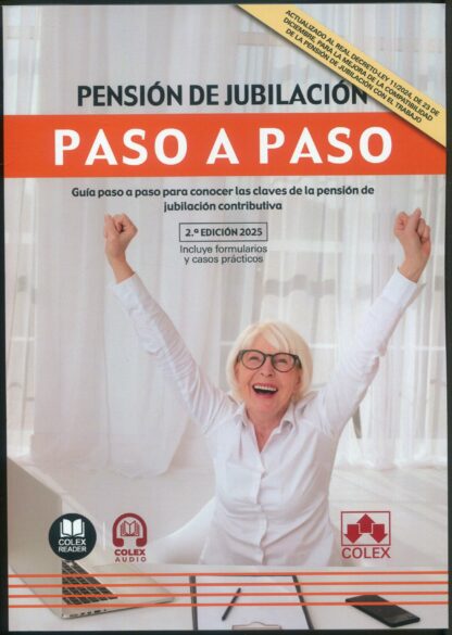 Pensión de jubilación. Paso a paso 2025. Guía paso a paso para conocer las claves de la pensión de jubilación contributiva