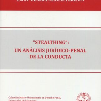 Stealthing: Un análisis jurídico-penal de la conducta