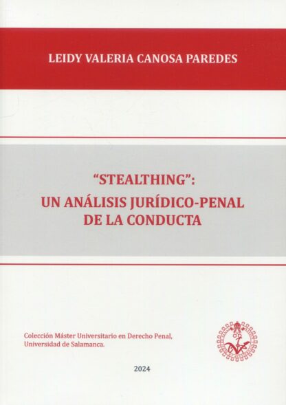 Stealthing: Un análisis jurídico-penal de la conducta