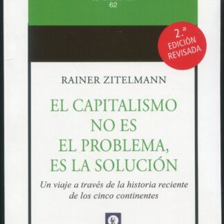 Capitalismo no es el problema, es la solución 2025 Un viaje a través de la historia reciente de los cinco continentes