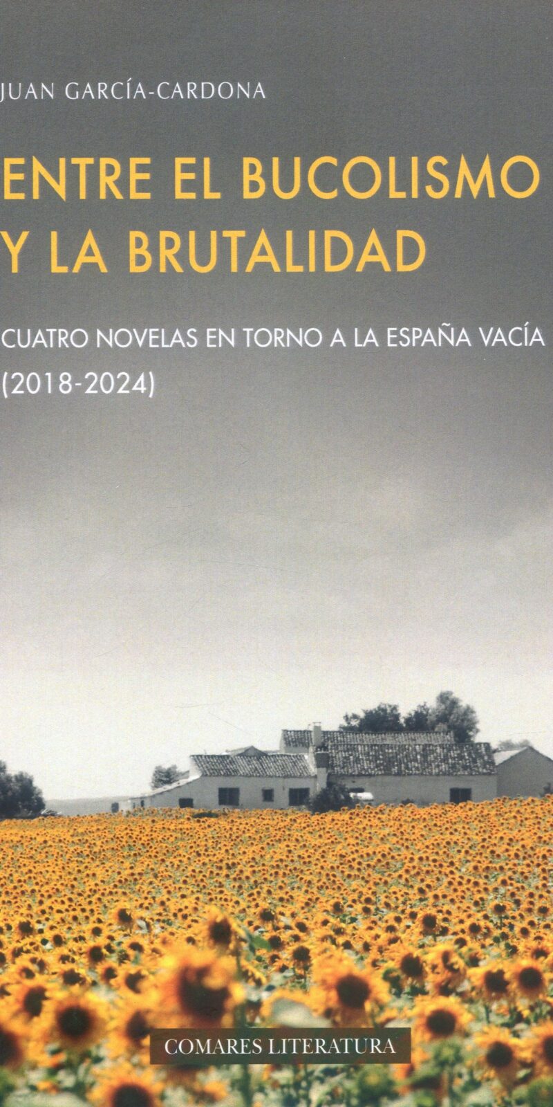 Entre bucolismo y brutalidad /J. García Cardona / 9788413698892