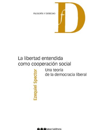 Libertad entendida como cooperación social. Una teoría de la democracia liberal