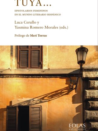 Tuya... Epistolarios femeninos en el mundo literario hispánico