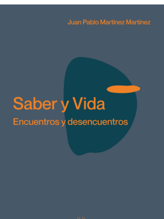 Saber y vida. Encuentros y desencuentros