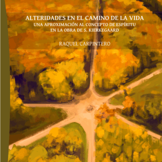 Alteridades en el camino de la vida. Una aproximación al concepto de espíritu en la obra de S. Kierkegaard