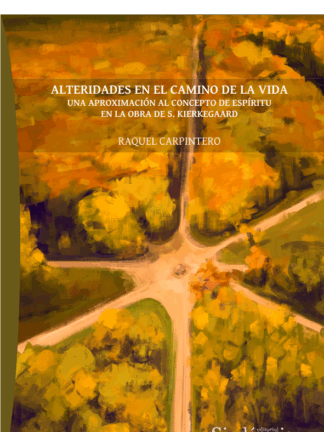 Alteridades en el camino de la vida. Una aproximación al concepto de espíritu en la obra de S. Kierkegaard