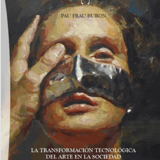 La transformación tecnológica del arte en la sociedad contemporánea