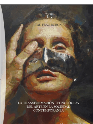 La transformación tecnológica del arte en la sociedad contemporánea