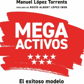 Megactivos. El exitoso modelo de crecimiento de Madrid